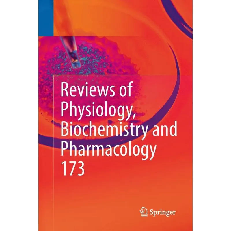 Reviews of Physiology, Biochemistry and Pharmacology, Vol. 173