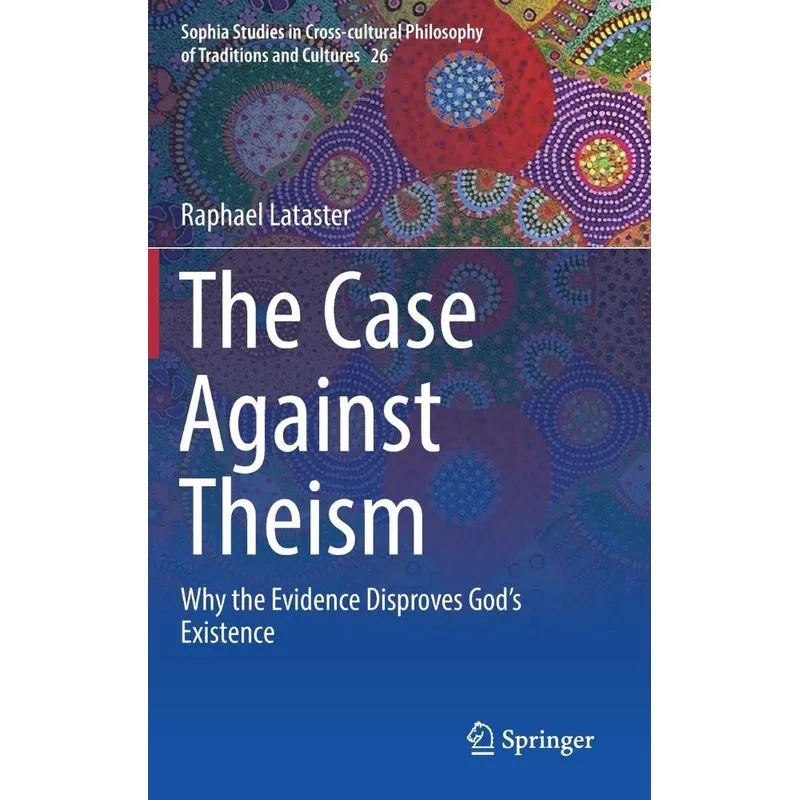 The Case Against Theism
