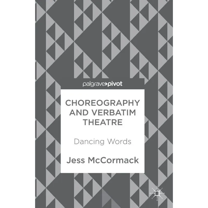Choreography and Verbatim Theatre