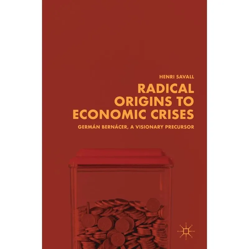 Radical Origins to Economic Crises
