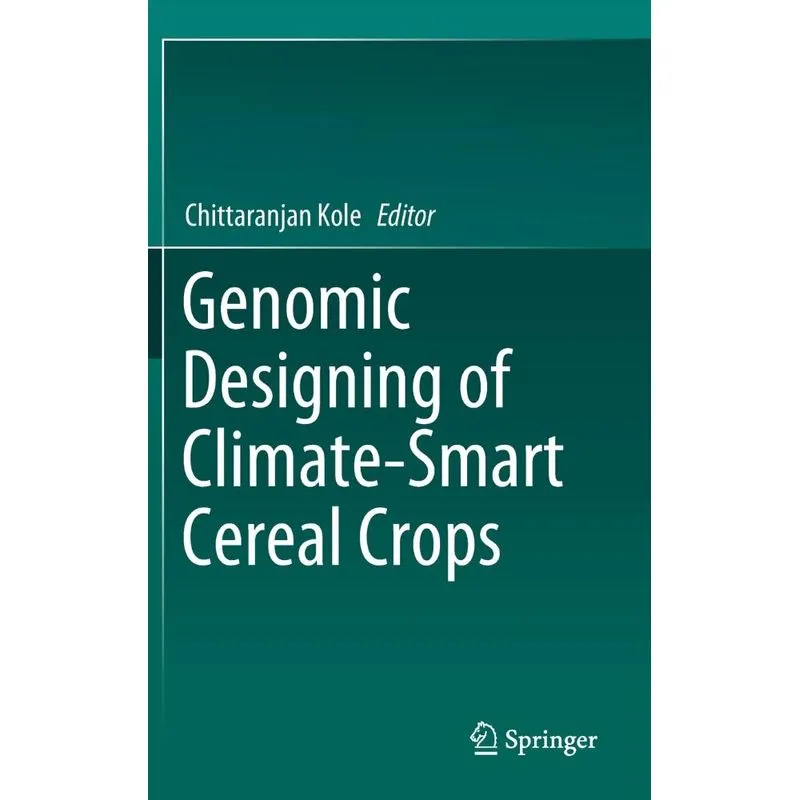Genomic Designing of Climate-Smart Cereal Crops