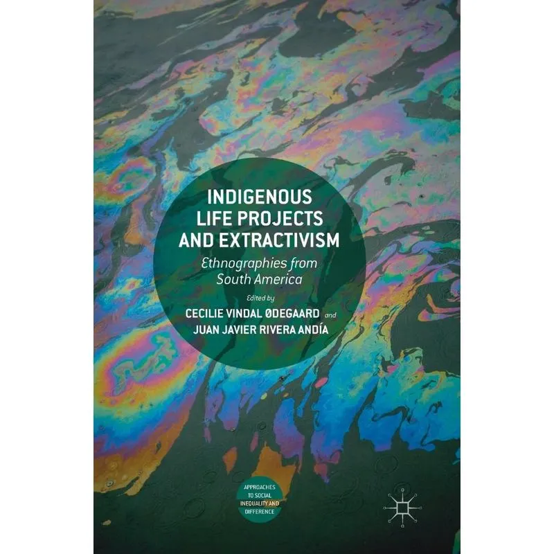 Indigenous Life Projects and Extractivism