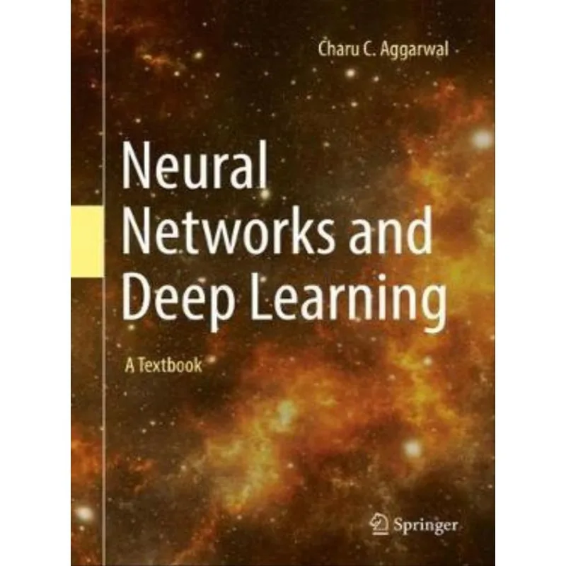 NEURAL NETWORKS AND DEEP LEARNING - A TEXTBOOK