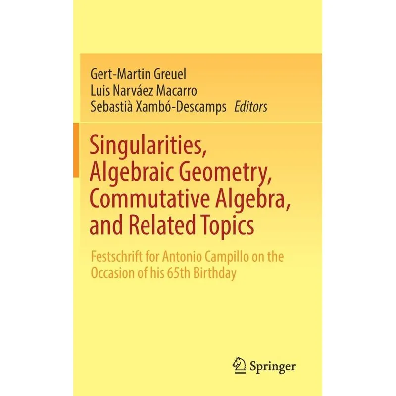 Singularities, Algebraic Geometry, Commutative Algebra, and
