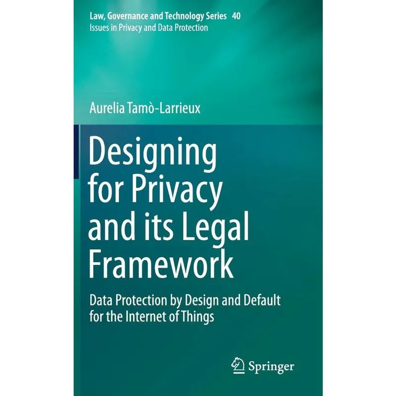 Designing for Privacy and its Legal Framework