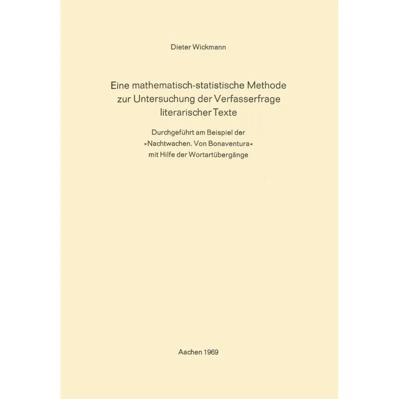 Eine Mathematisch-Statistische Methode Zur Untersuchung Der Verfasserfrage Literarischer Texte