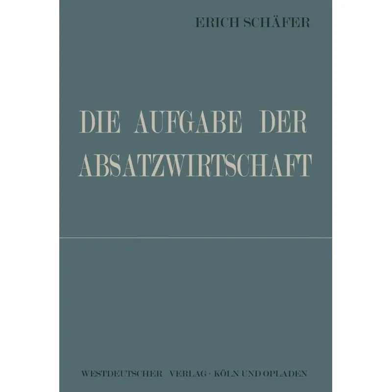 Die Aufgabe der Absatzwirtschaft