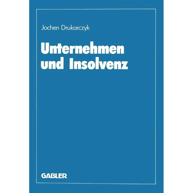 Unternehmen und Insolvenz. Unternehmen und Insolvenz