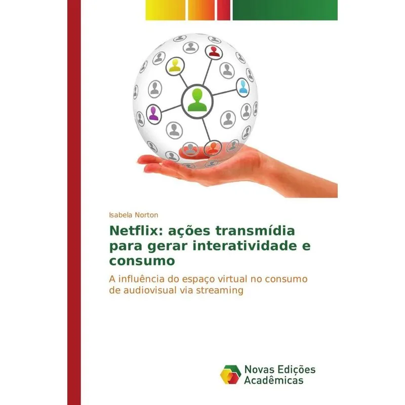 NETFLIX: ACOES TRANSMIDIA PARA GERAR INTERATIVIDADE E CONSUM