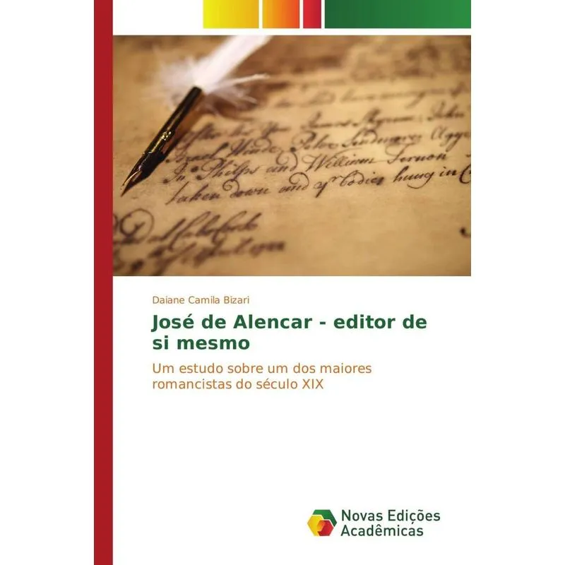 JOSE DE ALENCAR - EDITOR DE SI MESMO