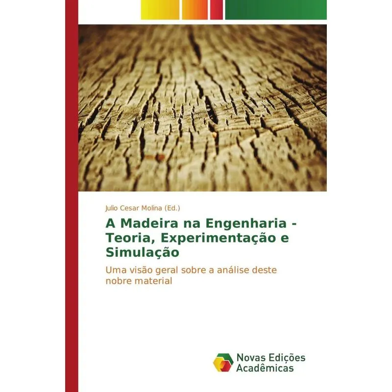 A MADEIRA NA ENGENHARIA - TEORIA, EXPERIMENTACAO E SIMULACAO