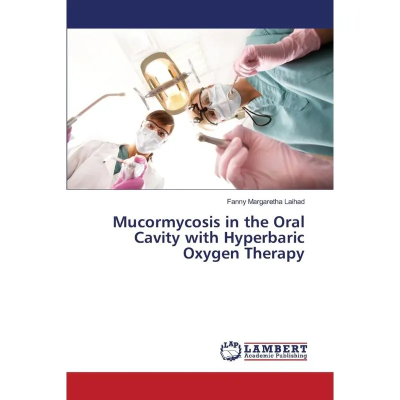 Mucormycosis in the Oral Cavity with Hyperbaric Oxygen Ther