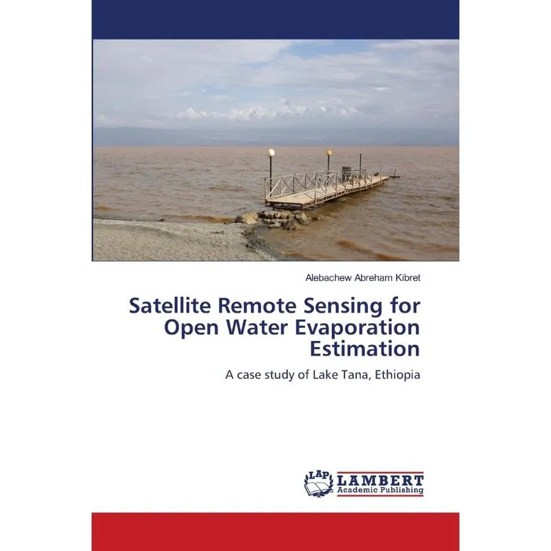 Satellite Remote Sensing for Open Water Evaporation Estimat