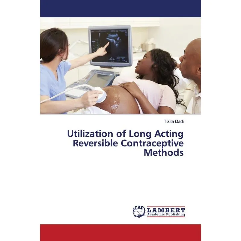 Utilization of Long Acting Reversible Contraceptive Methods