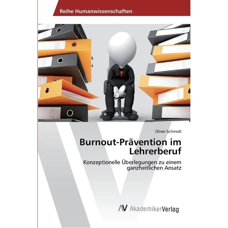 Burnout-Prävention im Lehrerberuf. Burnout-Prävention im Lehrerberuf