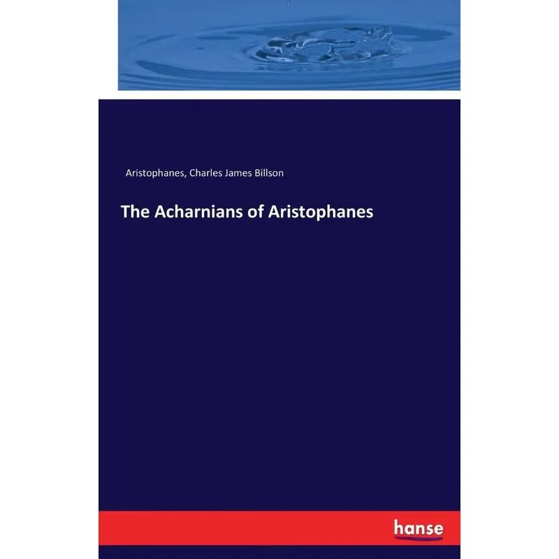 The Acharnians of Aristophanes