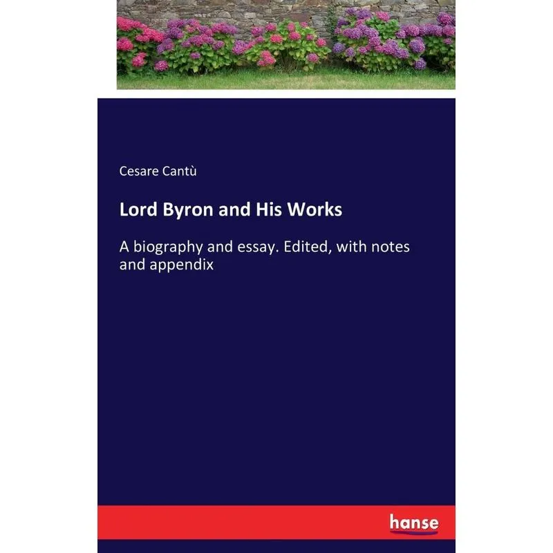 Lord Byron and His Works