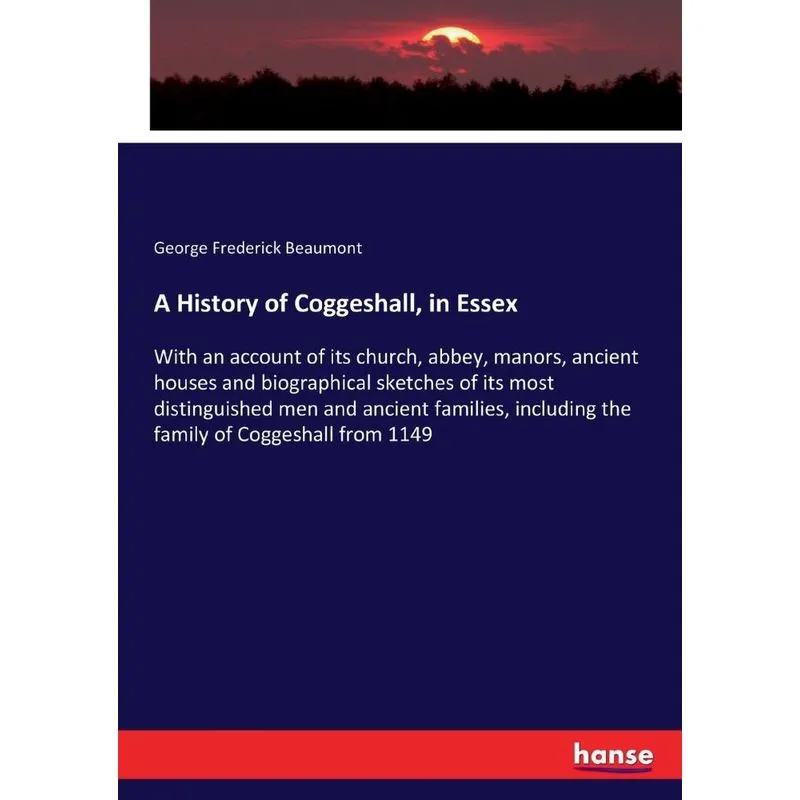 A History of Coggeshall, in Essex