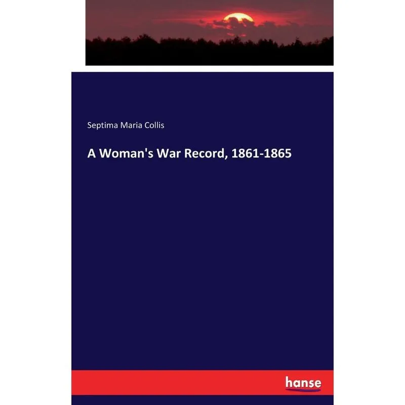 A Womans War Record, 1861-1865
