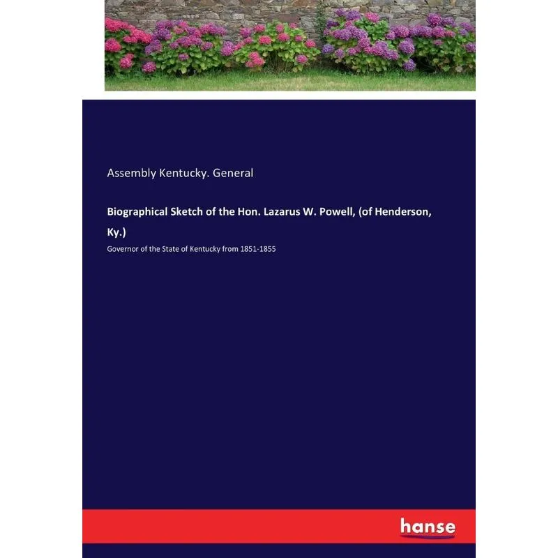 Biographical Sketch of the Hon. Lazarus W. Powell, (of Hend