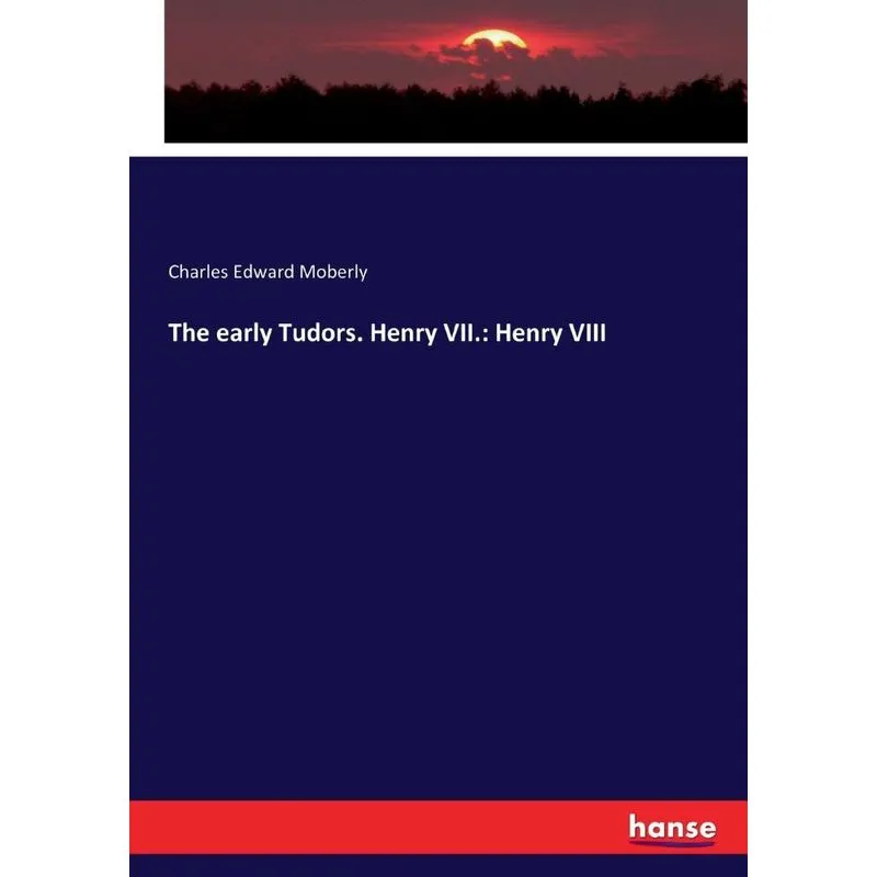 The early Tudors. Henry VII.