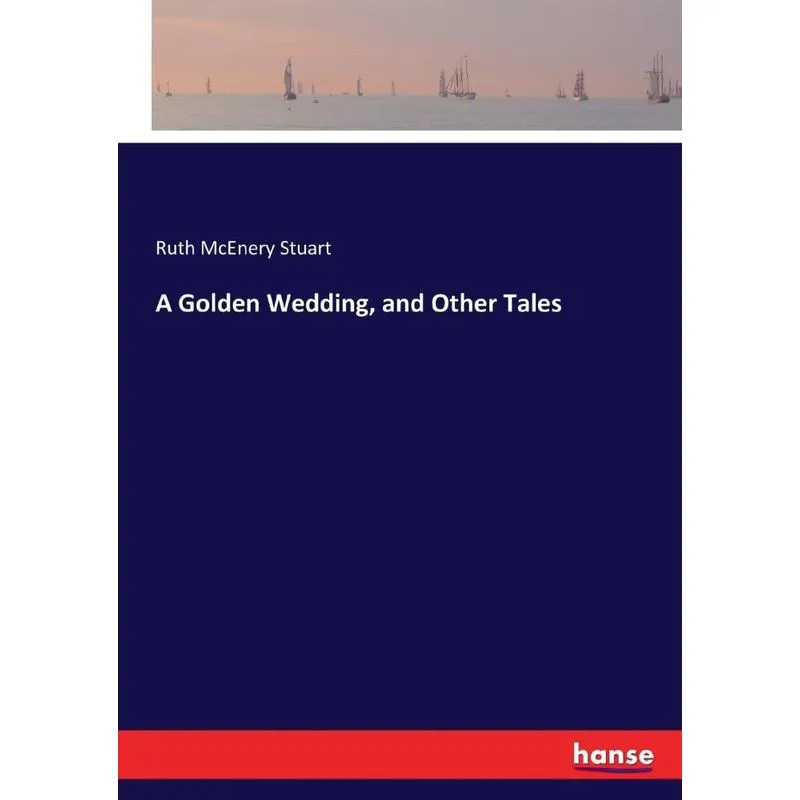 A Golden Wedding, and Other Tales