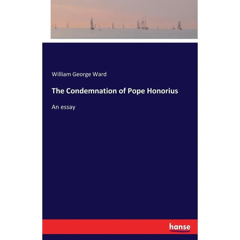 The Condemnation of Pope Honorius