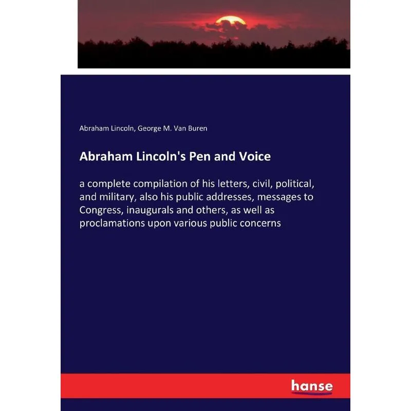 Abraham Lincolns Pen and Voice