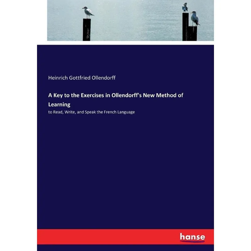 A Key to the Exercises in Ollendorffs New Method of Learni