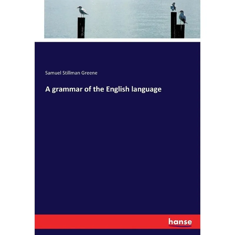 A grammar of the English language