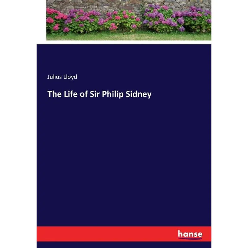 The Life of Sir Philip Sidney