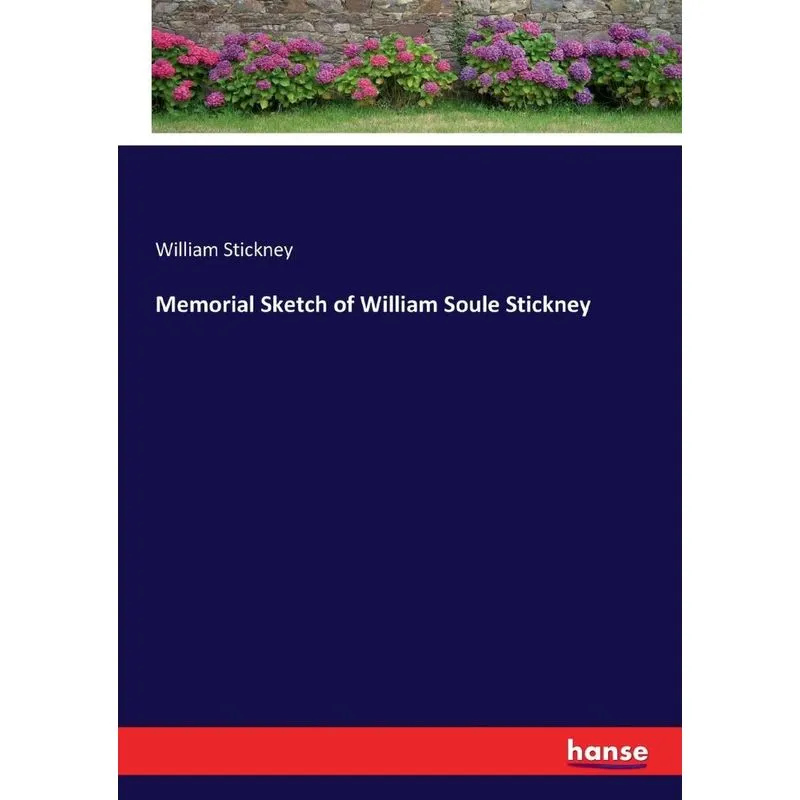 Memorial Sketch of William Soule Stickney