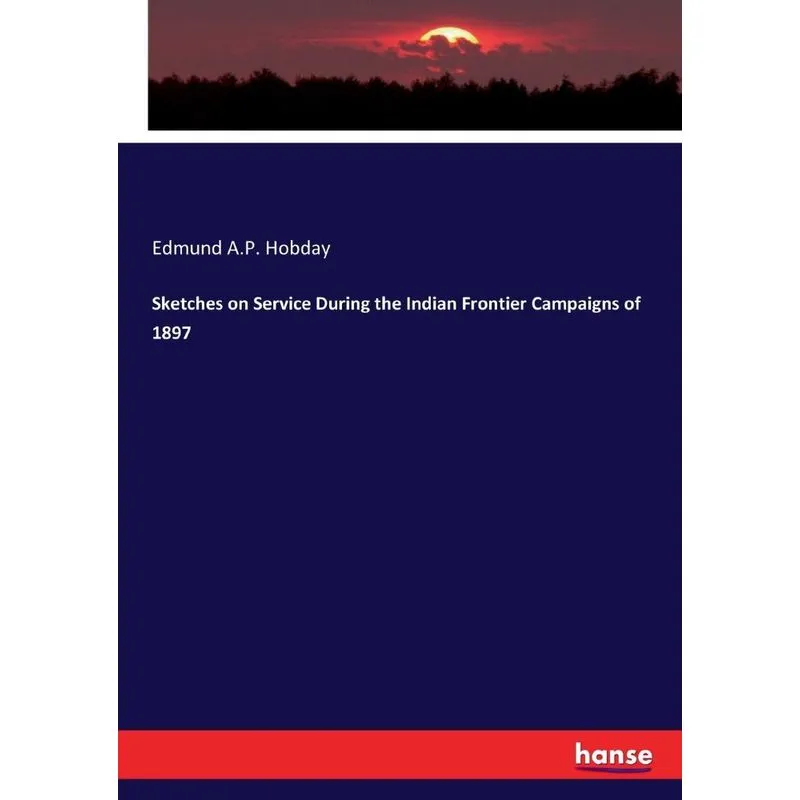 Sketches on Service During the Indian Frontier Campaigns of