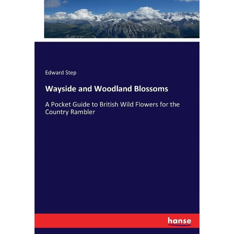 Wayside and Woodland Blossoms