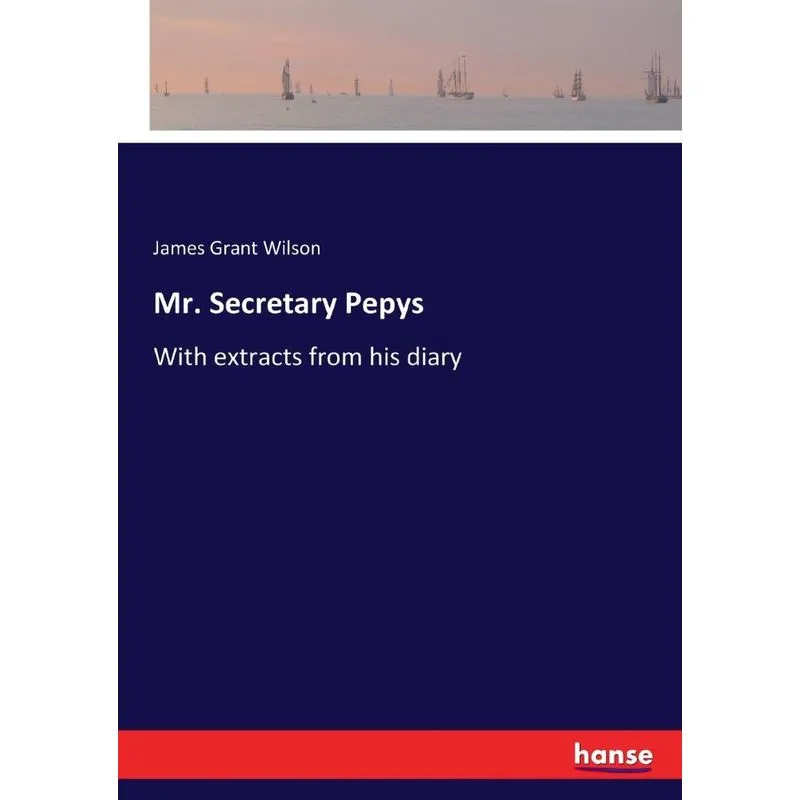 Mr. Secretary Pepys