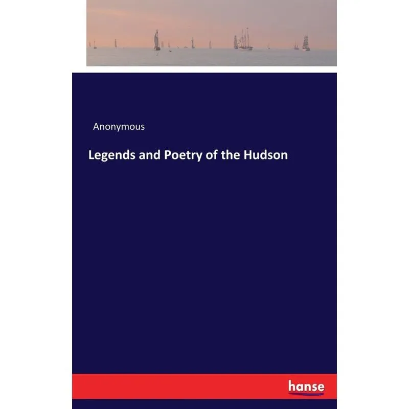 Legends and Poetry of the Hudson