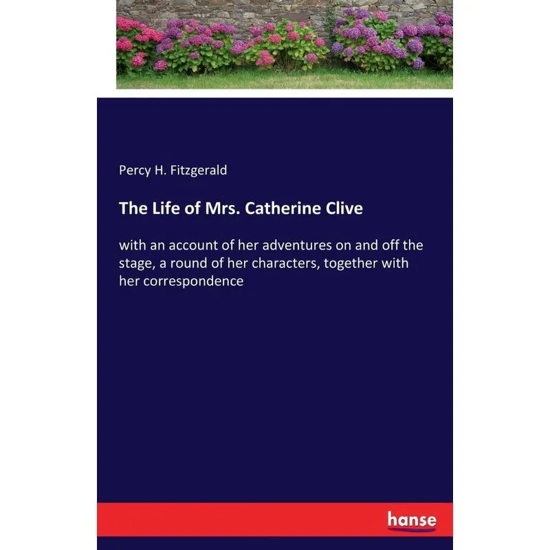 The Life of Mrs. Catherine Clive