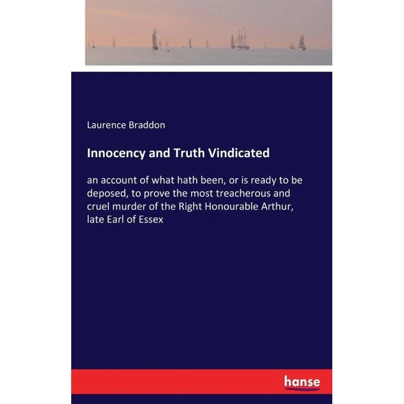 Innocency and Truth Vindicated