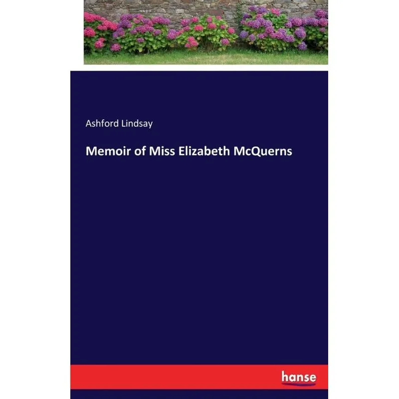 Memoir of Miss Elizabeth McQuerns