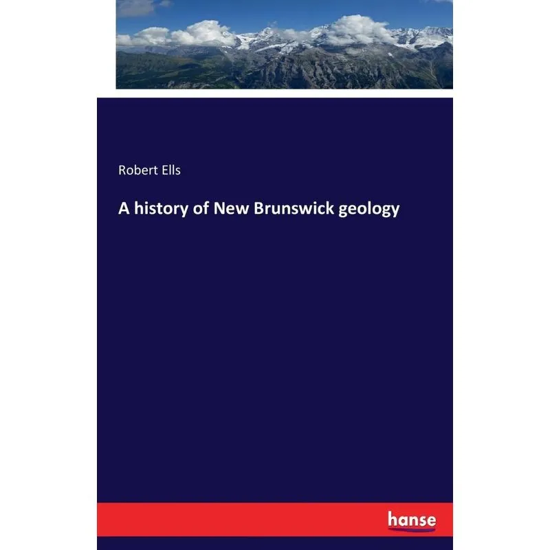 A history of New Brunswick geology