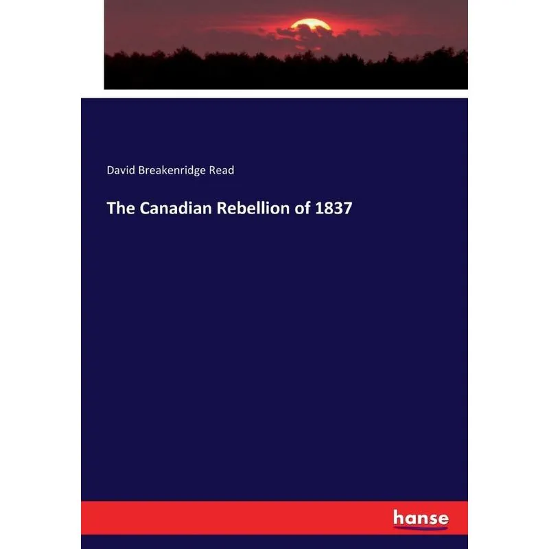 The Canadian Rebellion of 1837