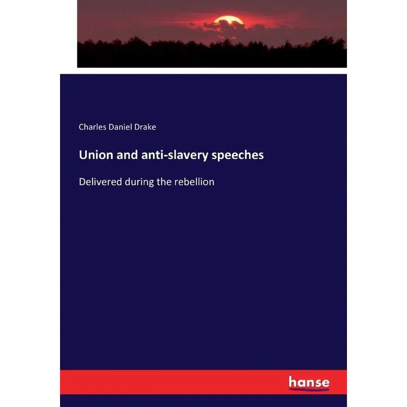 Union and anti-slavery speeches