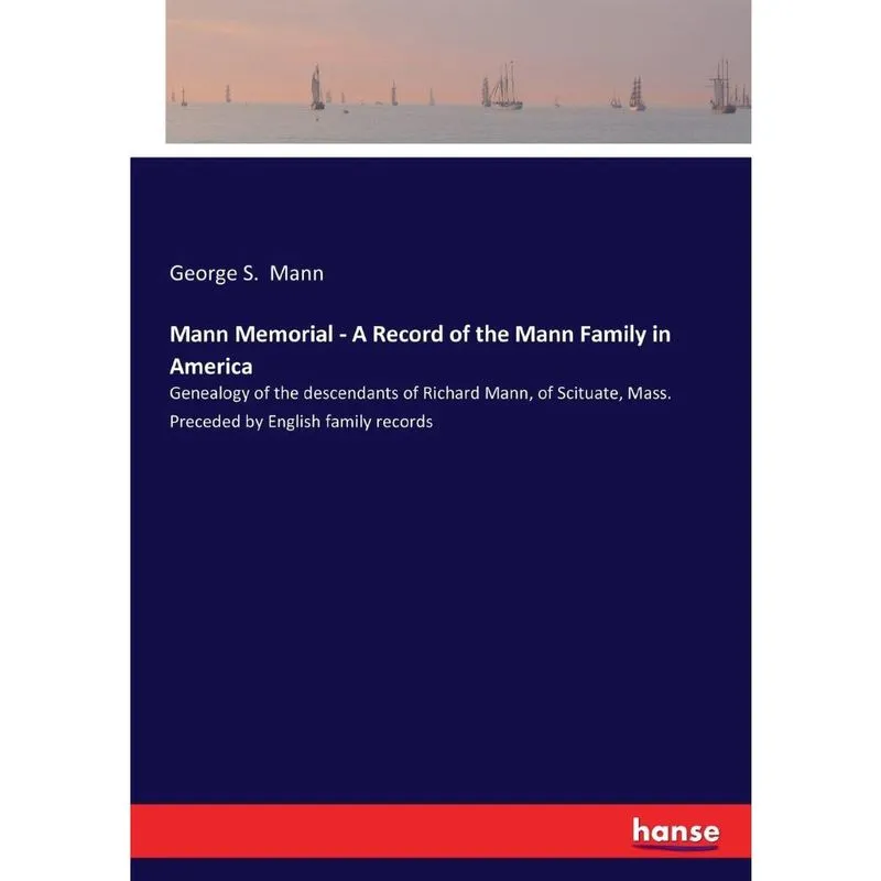 Mann Memorial - A Record of the Mann Family in America