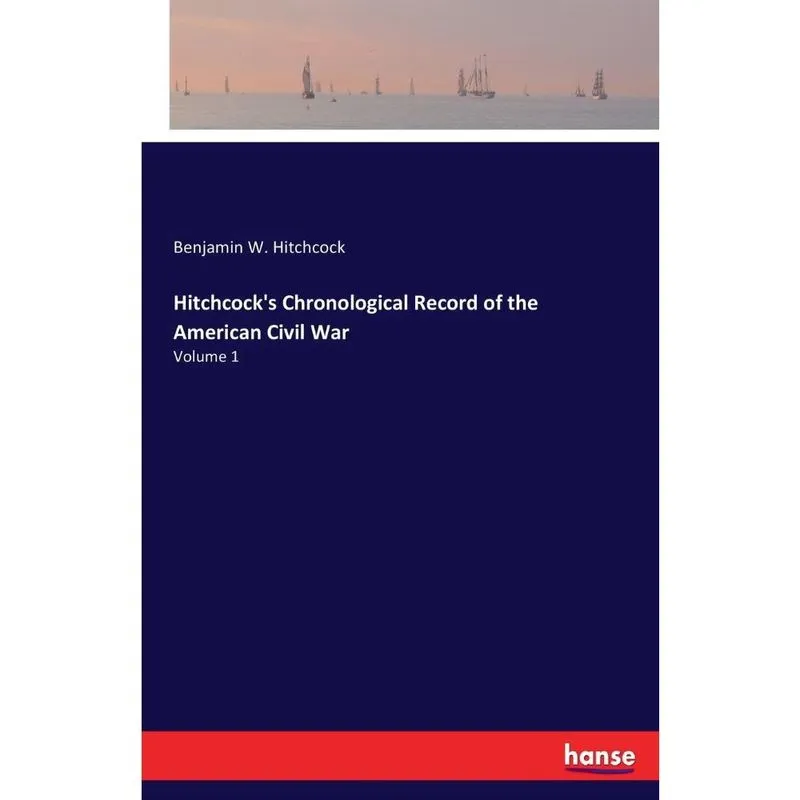 Hitchcocks Chronological Record of the American Civil War