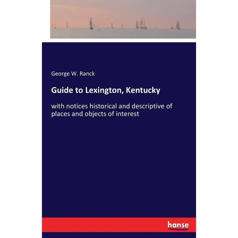 Guide to Lexington, Kentucky
