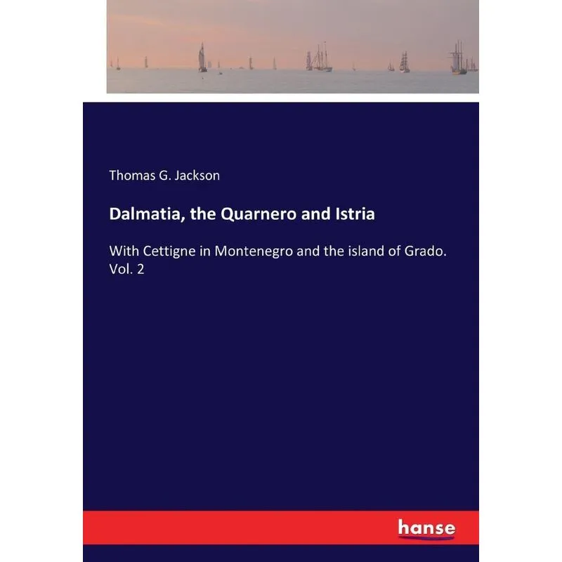 Dalmatia, the Quarnero and Istria