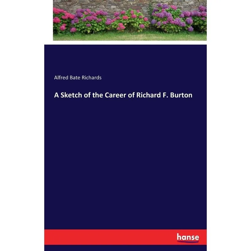 A Sketch of the Career of Richard F. Burton