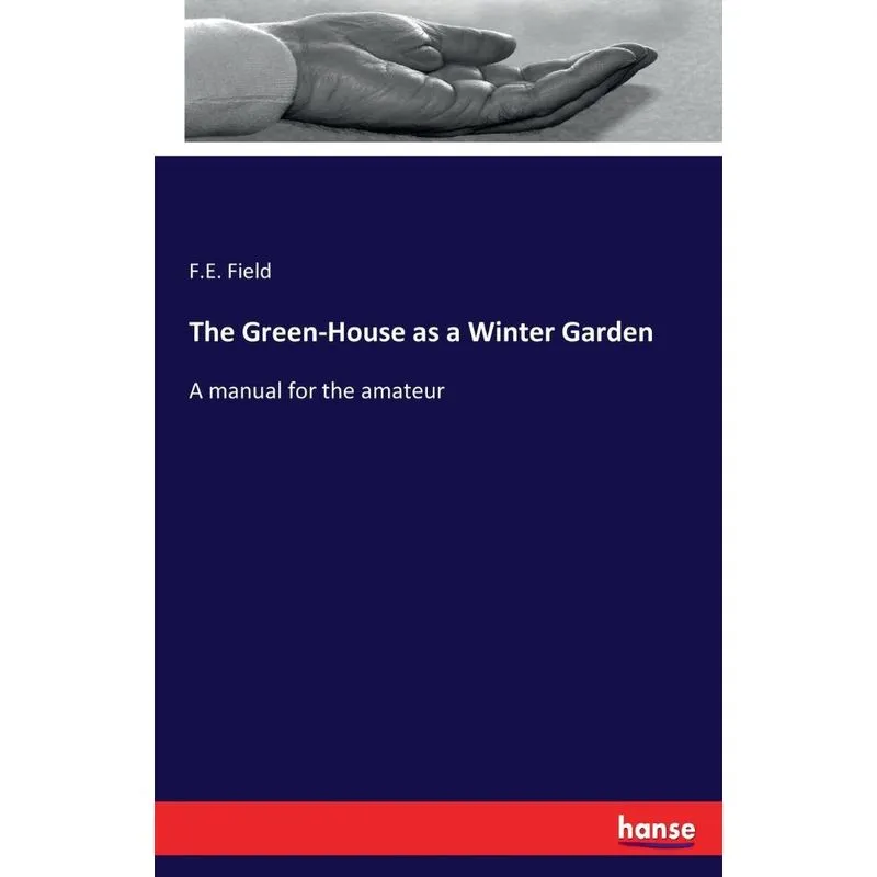 The Green-House as a Winter Garden