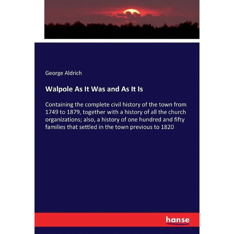 Walpole As It Was and As It Is