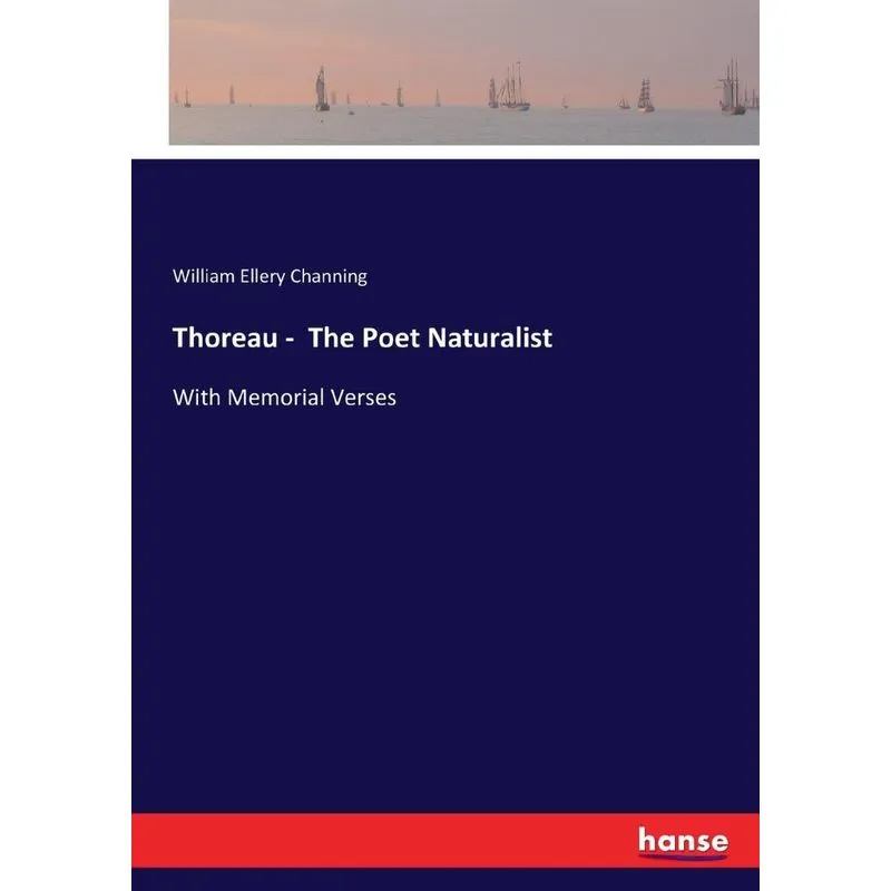 Thoreau - The Poet Naturalist